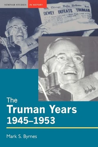 The Truman Years, 1945-1953 (Seminar Studies In History)