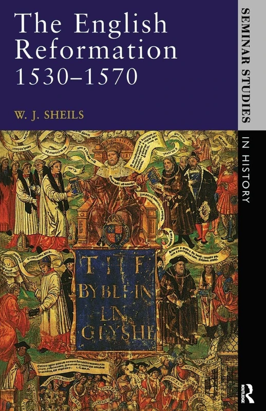 The English Reformation 1530 - 1570 (Seminar Studies In History)