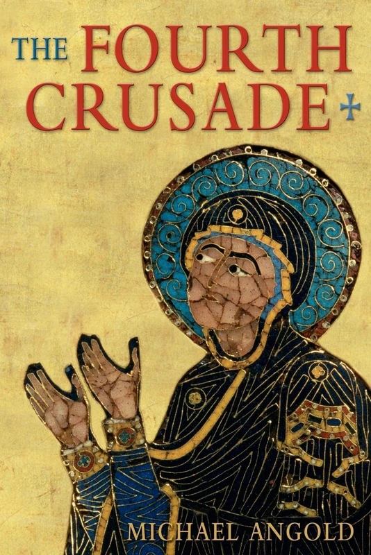 The Fourth Crusade: Event and Context (The Medieval World)