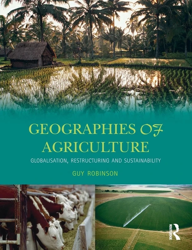 Geographies of Agriculture: Globalisation, Restructuring and Sustainability