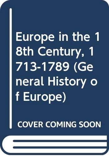 Europe in the Eighteenth Century 1713-1789 (General History of Europe)