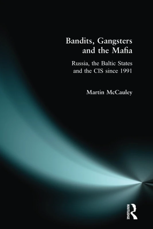 Bandits, Gangsters and the Mafia : Russia, the Baltic States and the Cis Since 1992 - Image 1