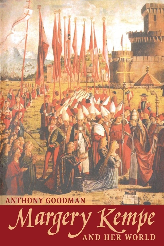 Margery Kempe: and her world (The Medieval World)