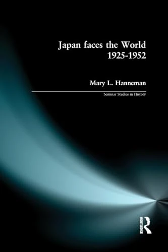 Japan faces the World, 1925-1952 (Seminar Studies In History)