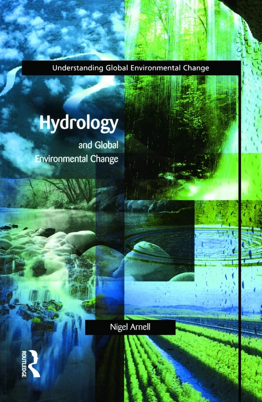 Hydrology and Global Environmental Change (Understanding Global Environmental Change)