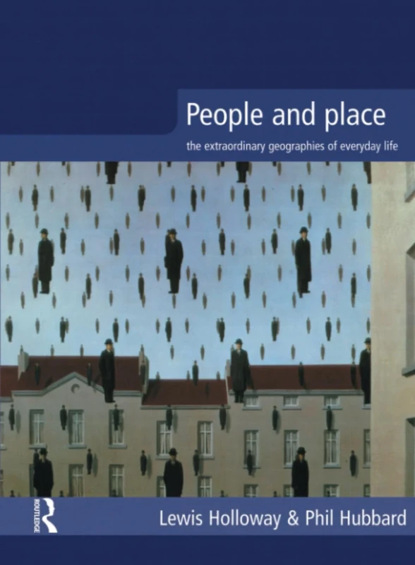 People and Place: The Extraordinary Geographies of Everyday Life
