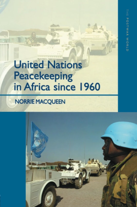 United Nations Peacekeeping in Africa Since 1960 (The Postwar World)