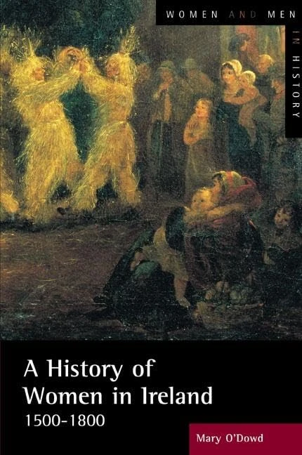 A History of Women in Ireland, 1500-1800 (Women And Men In History)