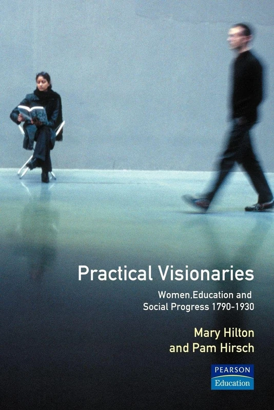 Routledge - Practical Visionaries: Women, Education and Progress