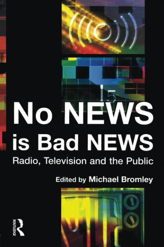 No News is Bad News: Radio, Television and the Public