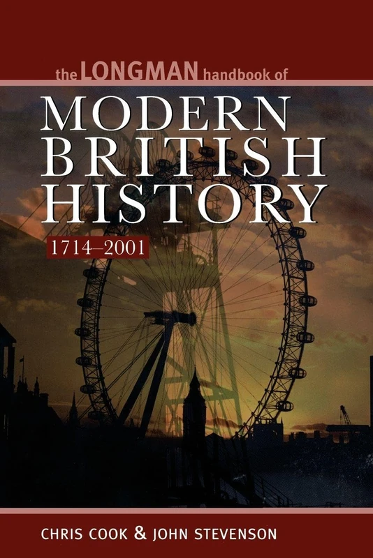 Longman Handbook of Modern British History 1714-2001
