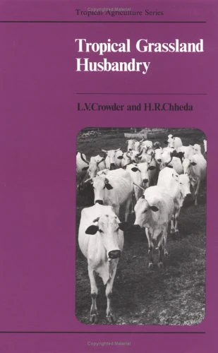 Tropical Grassland Husbandry (Tropical agriculture series)