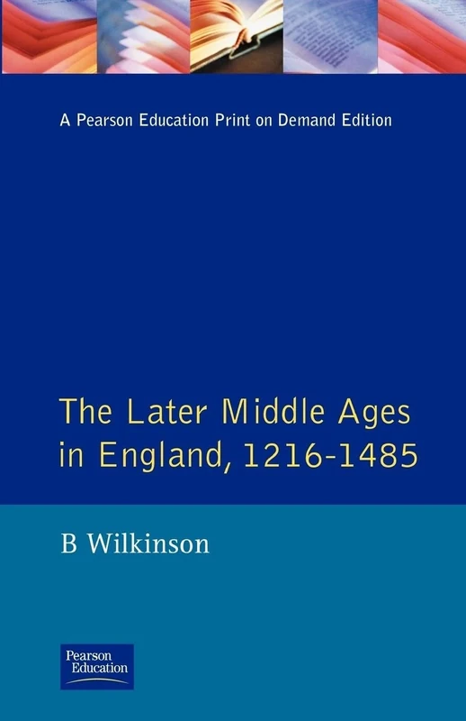 The Later Middle Ages in England 1216 - 1485 (A History of England)