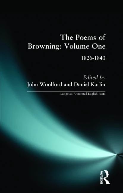 The Poems of Browning: Volume 1: 1826-1840
