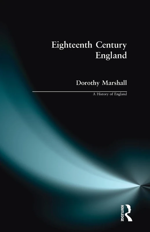 Eighteenth Century England (A History of England)