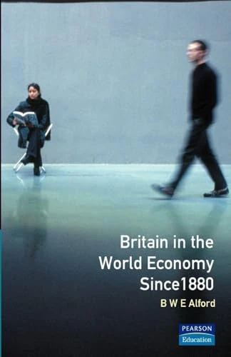 Britain in the World Economy since 1880 (Social and Economic History of England)