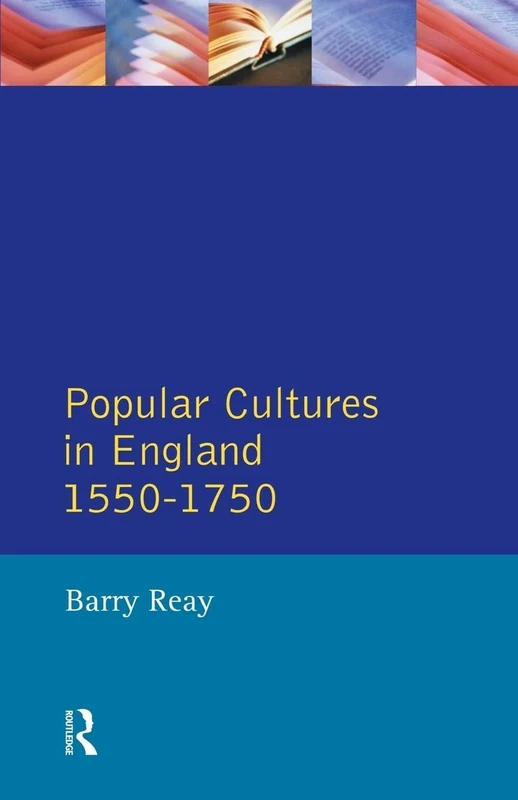 Popular Cultures in England 1550-1750 (Themes In British Social History)
