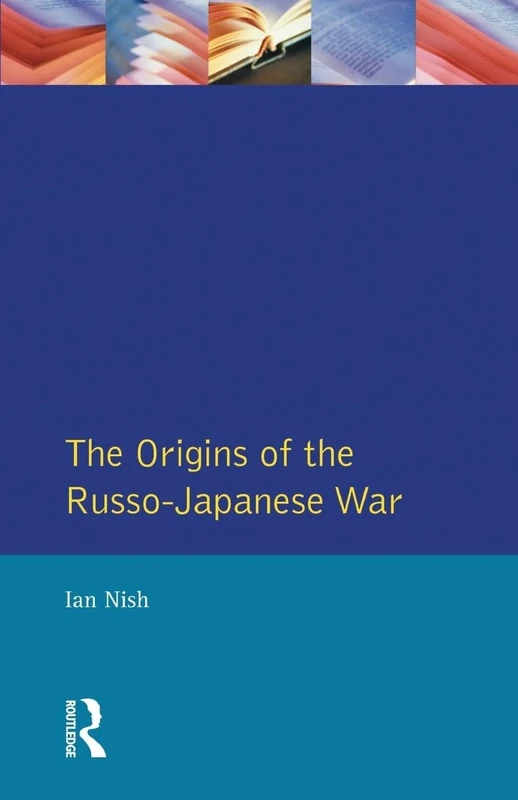 The Origins of the Russo-Japanese War (Origins Of Modern Wars)