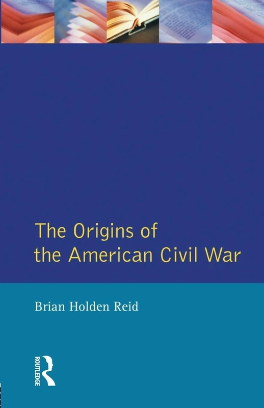 The Origins of the American Civil War (Origins Of Modern Wars)