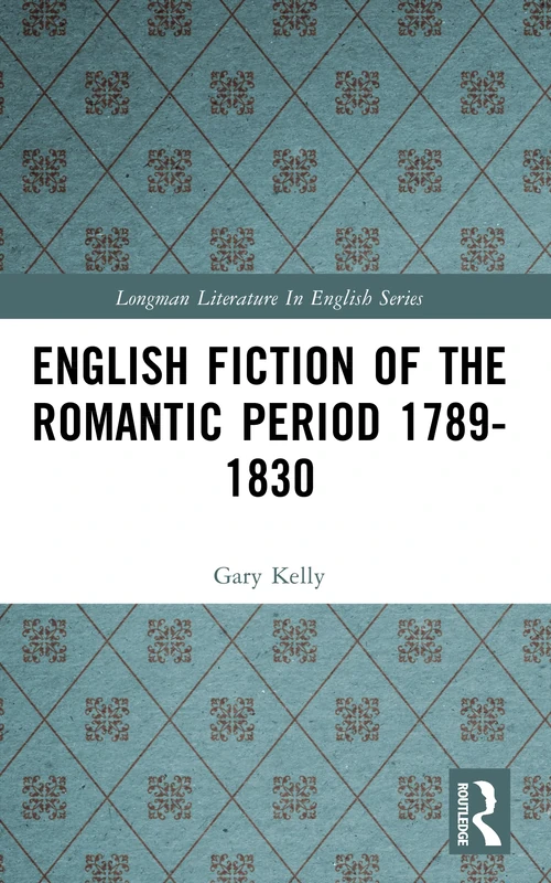 English Fiction of the Romantic Period 1789-1830: 0000 (Longman Literature In English Series)