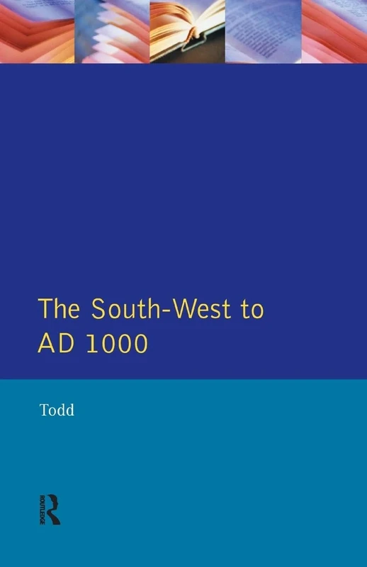 The South West to 1000 AD (Regional History of England)