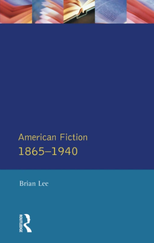 American Fiction 1865 - 1940 (Longman Literature In English Series)