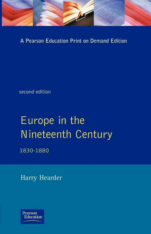 Europe in the Nineteenth Century, 1830-1880 (General History of Europe)