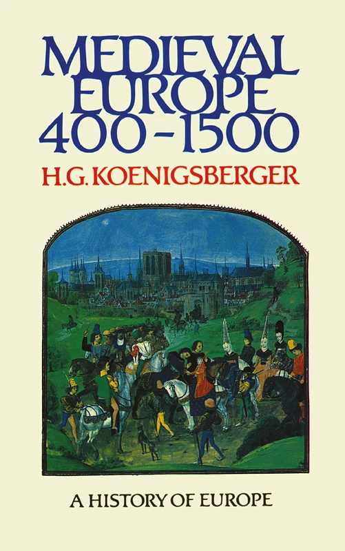 Medieval Europe 400 - 1500 (Koenigsberger and Briggs History of Europe)