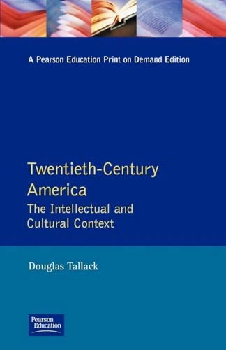 Twentieth-Century America: The Intellectual and Cultural Context (Longman Literature In English Series)