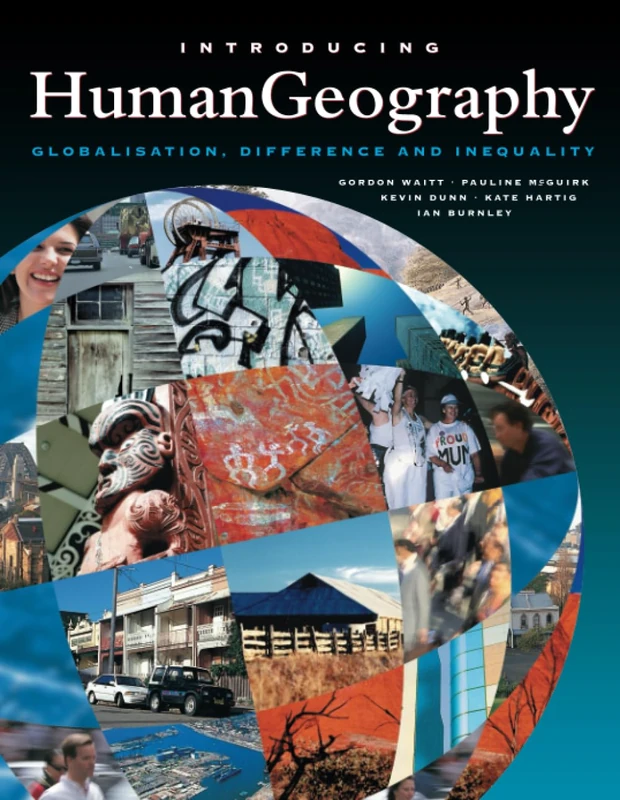 Introducing Human Geography: Globalisation, Difference and Inequality