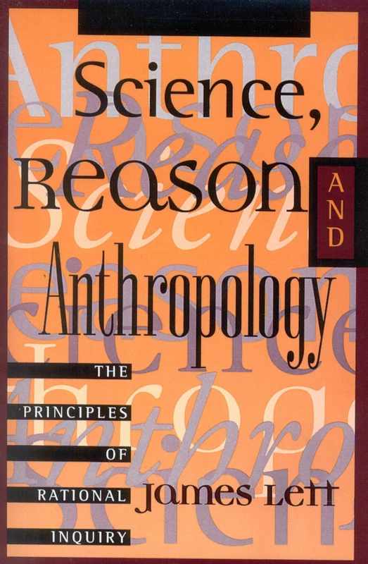 Science, Reason, and Anthropology: The Principles of Rational Inquiry