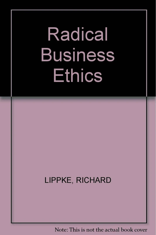 Radical Business Ethics