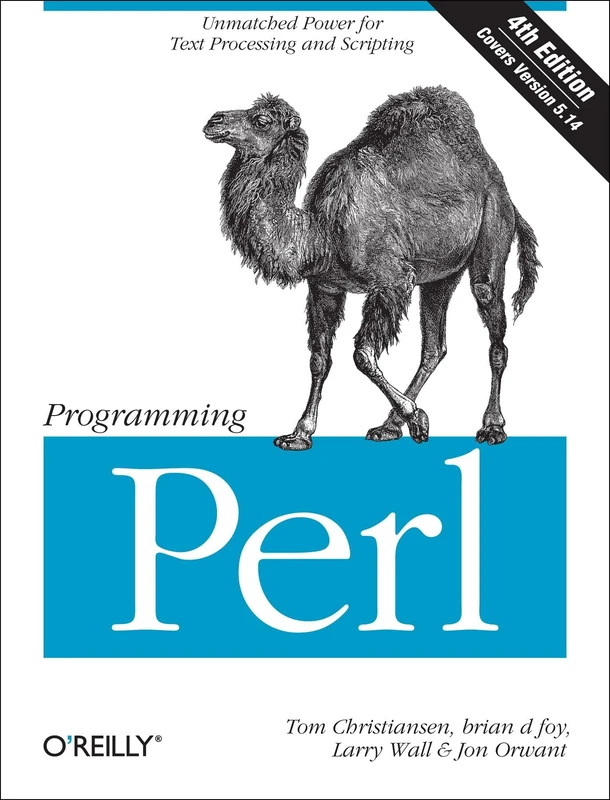 Programming Perl 4e: Unmatched Power for Text Processing and Scripting