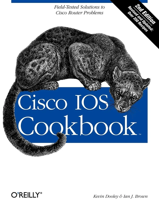 Cisco IOS Cookbook 2e: Field-Tested Solutions to Cisco Router Problems (Cookbooks (O'Reilly))