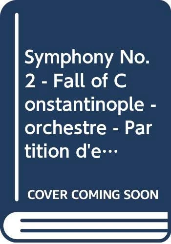 Symphony No. 2: Fall of Constantinople. orchestra. Partition d'étude.
