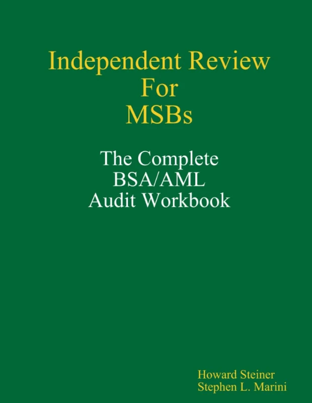 Independent Review for MSBs - The Complete BSA/AML Audit Workbook