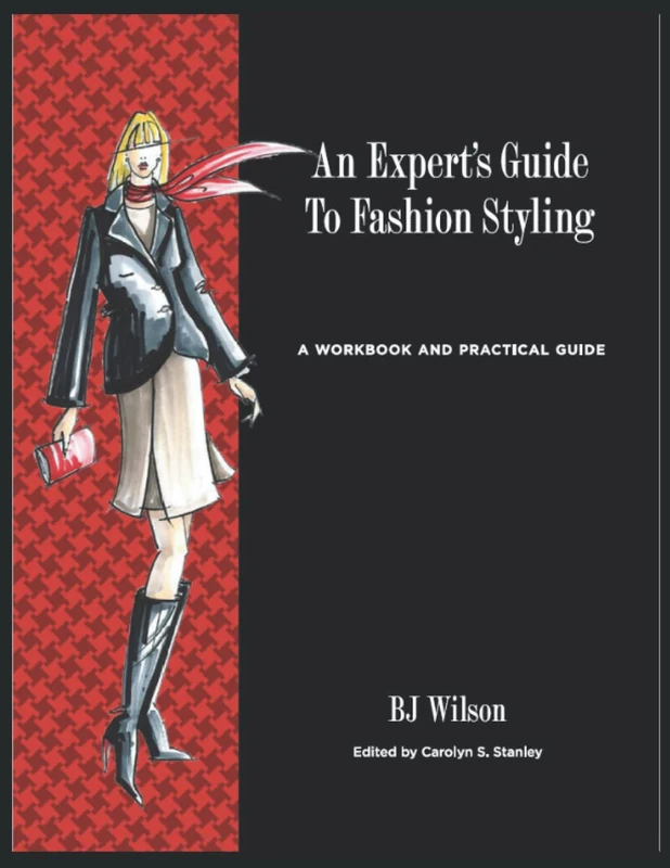 An Expert's Guide to Fashion Styling: A Workbook and Practical Guide