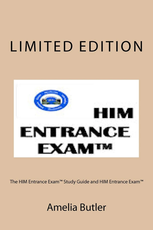 The HIM Entrance Exam Study Guide and HIM Entrance Exam: The HIM Entrance Exam Study Guide and HIM Entrance Exam - Image 1