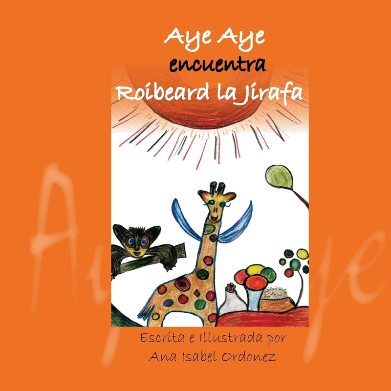 Aye Aye Encuentra Roibeard La Jirafa: Volume 2 (The Extraordinary love Story of Aye Aye and Fedor) - Image 1