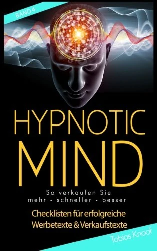 Hypnotic Mind - Checklisten für erfolgreiche Werbetexte & Verkaufstexte Band 4