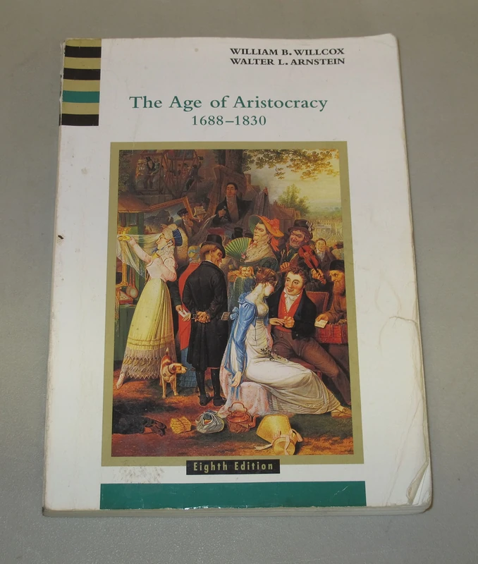 The Age of Aristocracy 1688-1830 (History of England (Houghton Mifflin Company : Eighth Edition), 3.)