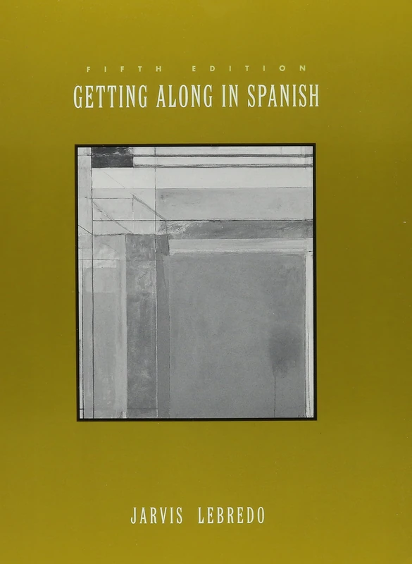 Basic Spanish Grammar Sixth Edition and Getting Along in Spanish Fifth Edition