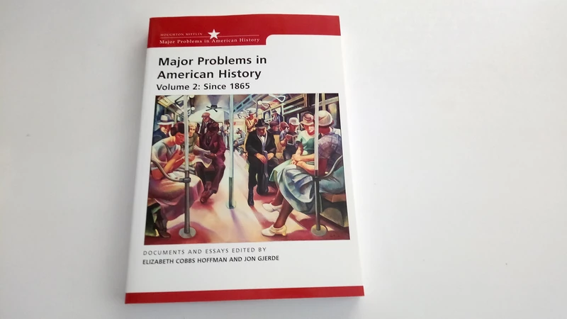 Major Problems in American History, Volume 2: Since 1865