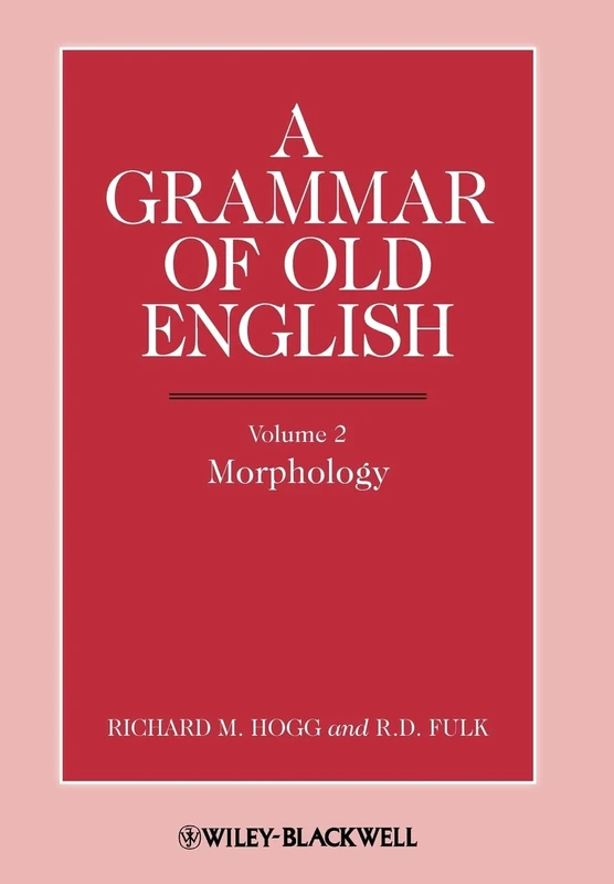A Grammar of Old English, Volume 2: Morphology