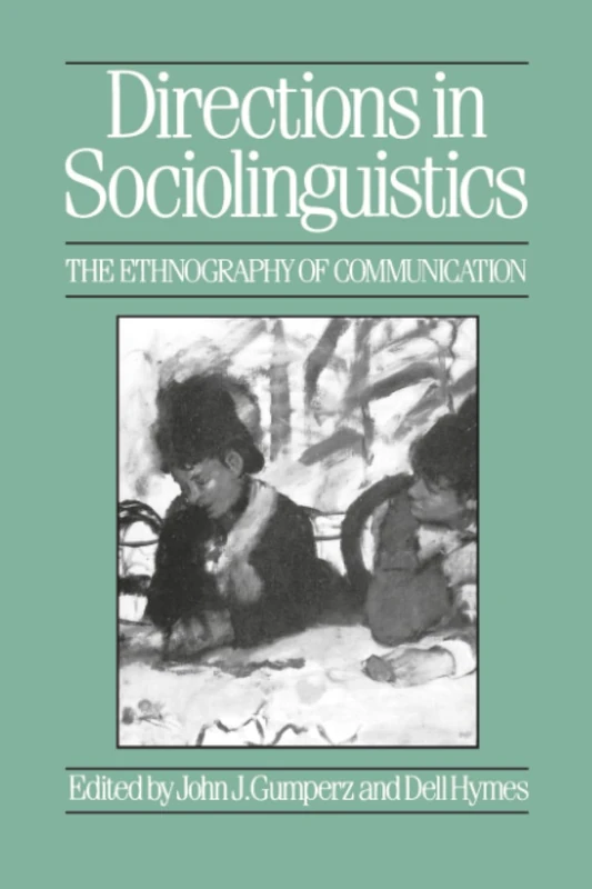 Directions in Sociolinguistics: The Ethnography of Communication