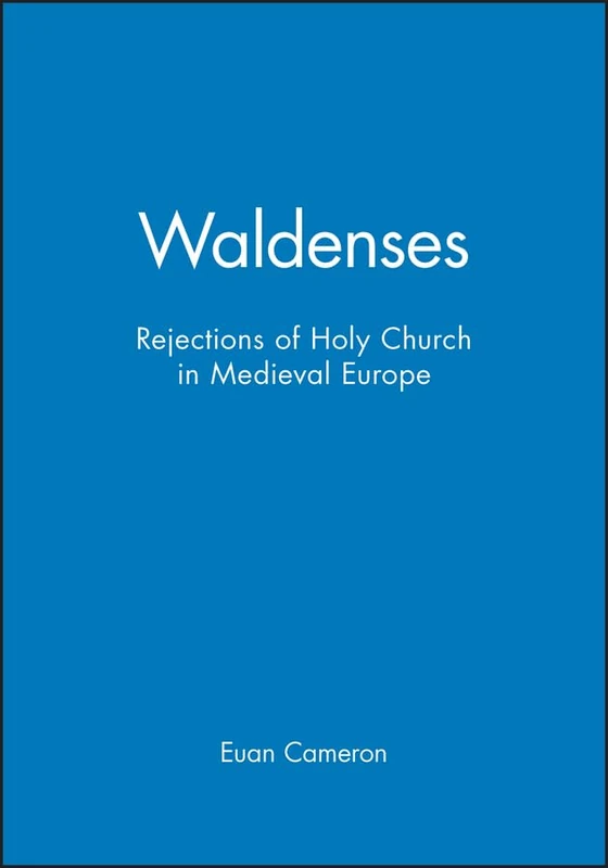 Waldenses: Rejections of Holy Church in Medieval Europe
