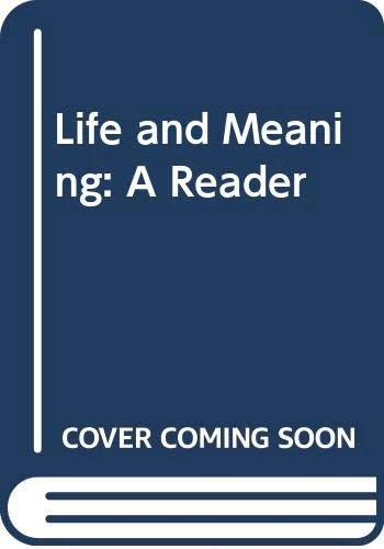 Life and Meaning: A Philosophical Reader