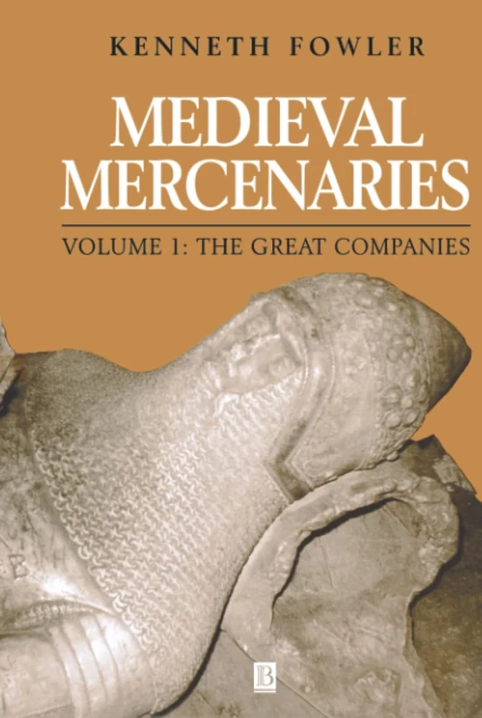 The Great Companies: 1 (Medieval Mercenaries, Volume I) - Image 1