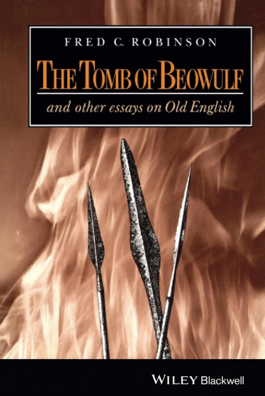 The Tomb of Beowulf: And Other Essays on Old English
