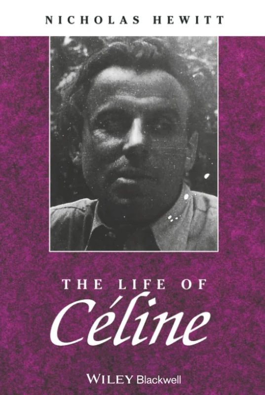 The Life of Celine: A Critical Biography (Wiley Blackwell Critical Biographies)